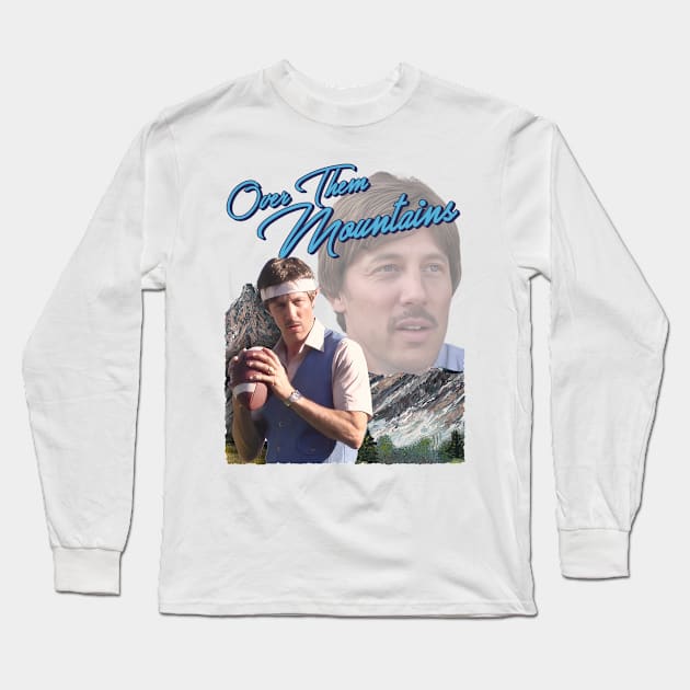 Uncle Rico - Over Them Mountains Long Sleeve T-Shirt by darklordpug